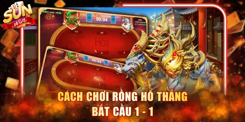 Cách chơi Rồng Hổ thắng bắt cầu 1 - 1