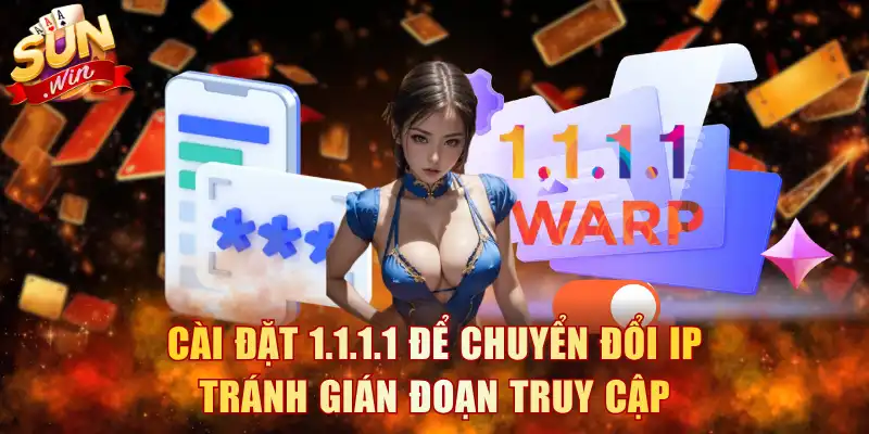 Cài đặt 1.1.1.1 để chuyển đổi IP tránh gián đoạn truy cập