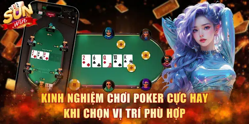 Kinh nghiệm chơi Poker cực hay khi chọn vị trí phù hợp