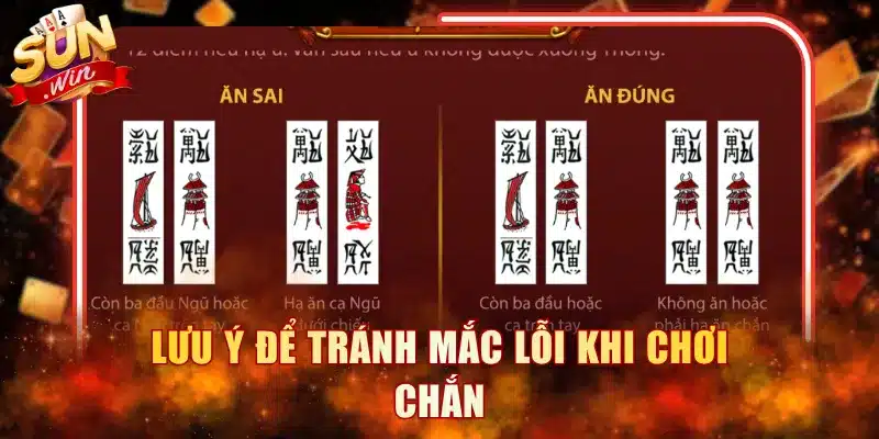 Lưu ý để tránh mắc lỗi khi chơi chắn