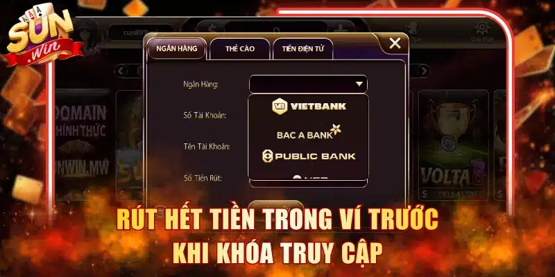 Rút hết tiền trong ví trước khi khóa truy cập