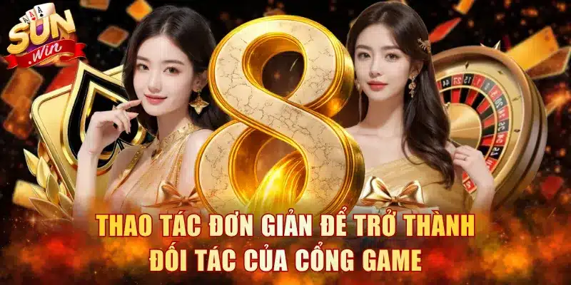 Thao tác đơn giản để trở thành đối tác của cổng game
